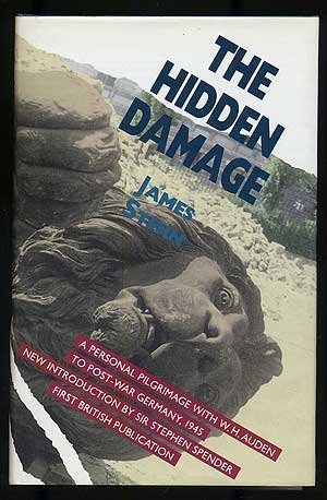 The Hidden Damage: a Personal Pilgrimage with W.H. Auden into the Heart of Post-war Germany (Hardcover)