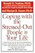 Coping with the Stressed-Out People in Your Life by Marian R. Stuart