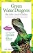 Green Water Dragons by Philippe De Vosjoli