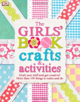 The Girls' Book of Crafts & Activities (Hardcover)