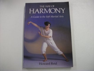 The Way of Harmony: A Guide to the Soft Martial Arts (Paperback)