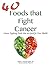 40 Foods that Fight Cancer