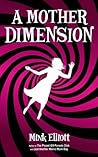 A Mother Dimension by Mink Elliott