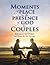 Moments of Peace in the Presence of God for Couples by Bethany House Publishers Moments of Peace in the Presence of God for Couples by Bethany House Publishers