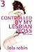 Controlled By My Lesbian Boss: Part 3 (Lesbian BDSM, spanking, humiliation, erotic romance)