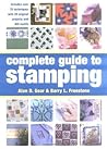 Complete Guide to Stamping : Over 70 Techniques With 20 Original Projects and 300 Motifs