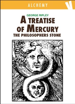 A Treatise of Mercury and the Philosophers Stone (Kindle Edition)