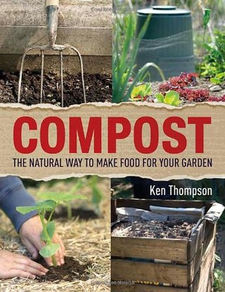 Compost: The Natural Way to Make Food for Your Garden (Paperback)