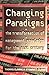 Changing Paradigms: The Transformation of Management Knowledge for the 21st Century