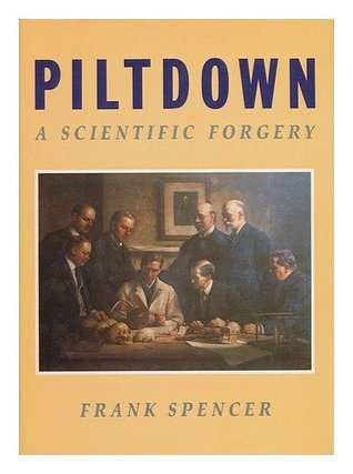 Piltdown: A Scientific Forgery (Hardcover)