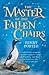 The Master of the Fallen Chairs by Henry Porter