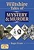 Wiltshire Tales of Mystery and Murder (Mystery & Murder)