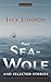 The Sea-Wolf and Selected Stories by Jack London