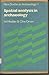Spatial Analysis in Archaeology (New Studies in Archaeology)