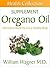 The Oregano Oil Supplement by William Wagner