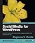 Social Media for WordPress Beginner's Guide (Open Source: Community Experience Distilled)
