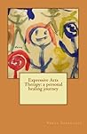 Expressive Arts Therapy: a personal healing journey