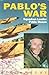 Pablo's War