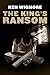 The King's Ransom by Ken Wigmore