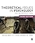 Theoretical Issues in Psychology: An Introduction