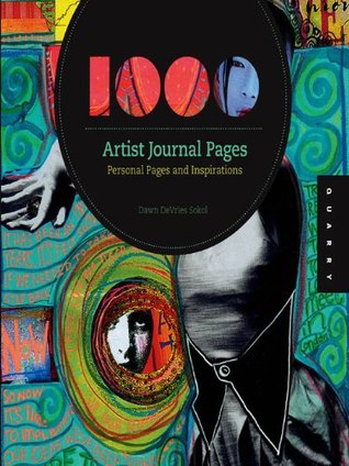 1,000 Artist Journal Pages: Personal Pages and Inspirations (1000 Series)