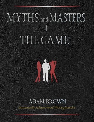 Myths and Masters of The Game (Kindle Edition)