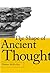 The Shape of Ancient Thought: Comparative Studies in Greek and Indian Philosophies