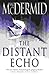 The Distant Echo by Val McDermid