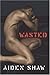 Wasted
