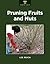 Pruning Fruits and Nuts Trees