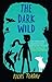 The Dark Wild: Book 2