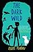 The Dark Wild: Book 2 (Last Wild Trilogy)