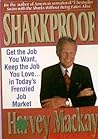 Sharkproof: Get the Job You Want, Keep the Job You Love...in Today's Frenzied Job Market