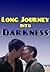 Long Journey Into Darkness