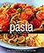 Pasta Every Way for Every Day