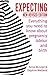 Expecting: Everything You N...