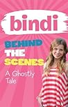 A Ghostly Tale (Bindi Behind The Scenes, #6)