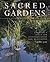 Sacred Gardens: Creating a Space for Contemplation and Meditation