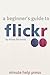 A Beginners Guide to Flickr
