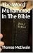 The Word Muhammad In The Bible by Thomas McElwain