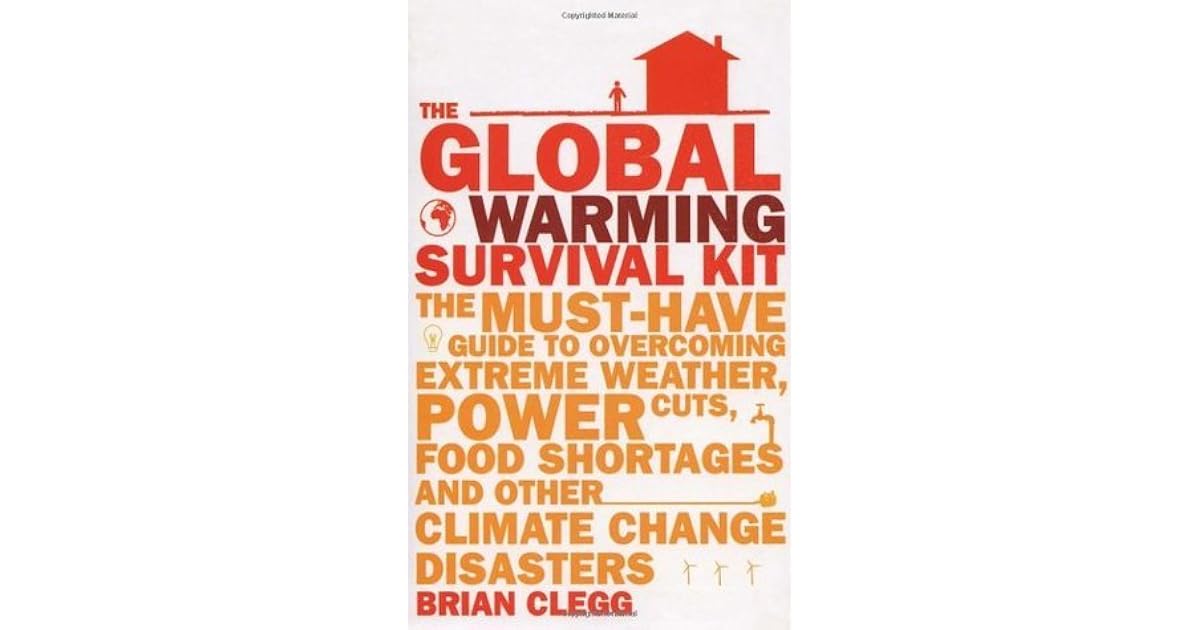 The Global Warming Survival Kit: The Must-have Guide To Overcoming ...