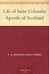 Life of St. Columba Apostle of Scotland