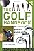 The Golf Handbook: The Complete Guide to the Greatest Game