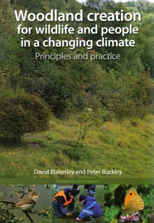 Woodland Creation for Wildlife and People in a Changing Climate: Principles and Practice (Paperback)