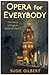 Opera for Everybody: The Story of English National Opera