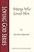 Marys Who Loved Him (Loving God Series)