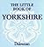 The Little Book of Yorkshire
