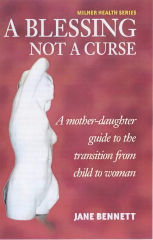 Blessing not a Curse: A Mother-daughter guide book for the Transition from child to woman (Milner Health)
