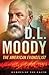 D. L. Moody: The American E...