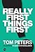 Really First Things First